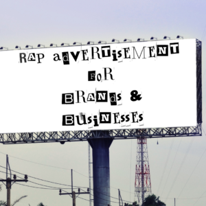 Rap Advertisement for Brands & Businesses